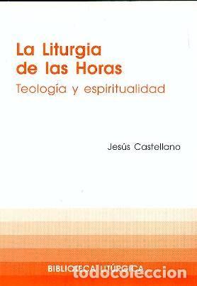 Libri: LITURGIA DE LAS HORAS,LA - CASTELLANO CERVERA, JESUS