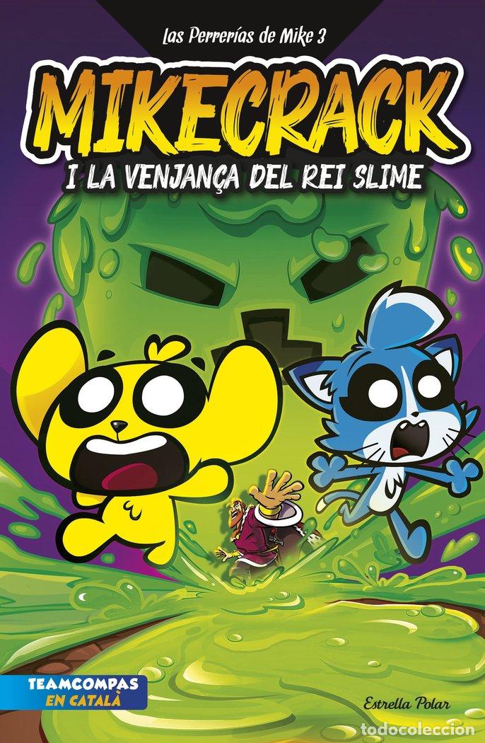 Libri: LAS PERRERIAS DE MIKE 3 LA VENJAN&Ccedil;A DEL REI SLIME - MIKECRACK