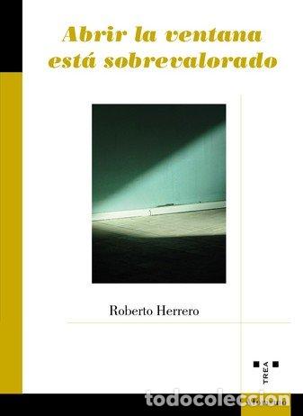 Livres: ABRIR LA VENTANA ESTA SOBREVALORADO - HERRERO, ROBERTO