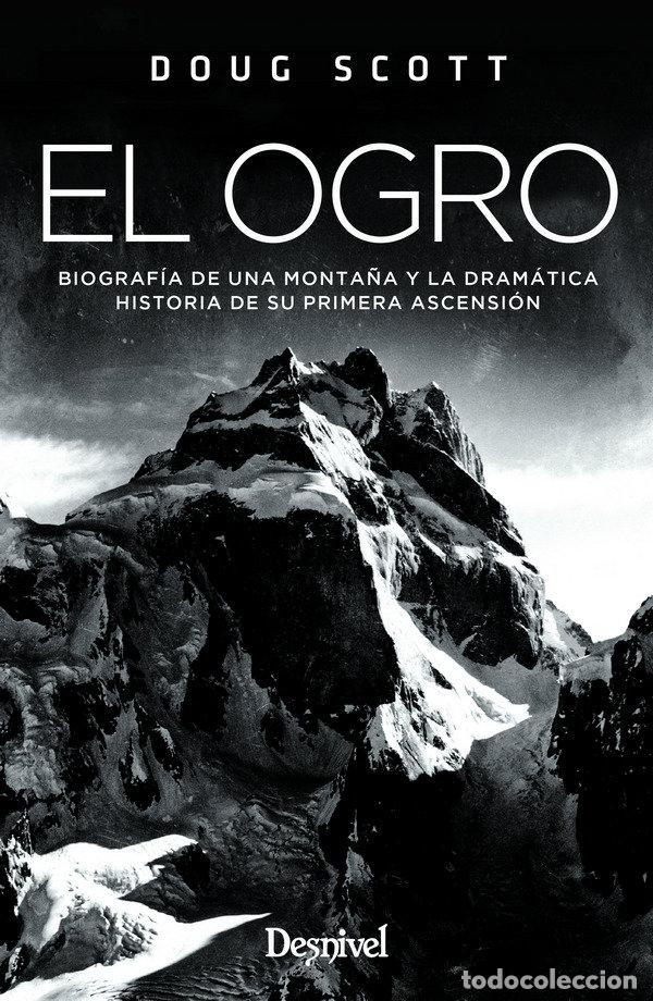 Livres: OGRO BIOGRAFIA DE UNA MONTA&Ntilde;A Y LA DRAMATICA HISTORIA,EL - SCOTT, DOUG