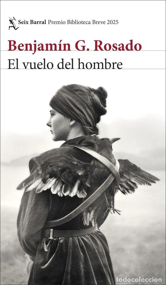 Livres: EL VUELO DEL HOMBRE PREMIO BIBLIOTECA BREVE 2025 - G. ROSADO BENJAMIN
