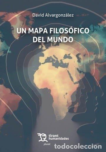 Libros: MAPA FILOSOFICO DEL MUNDO - ALVARGONZALEZ, DAVID
