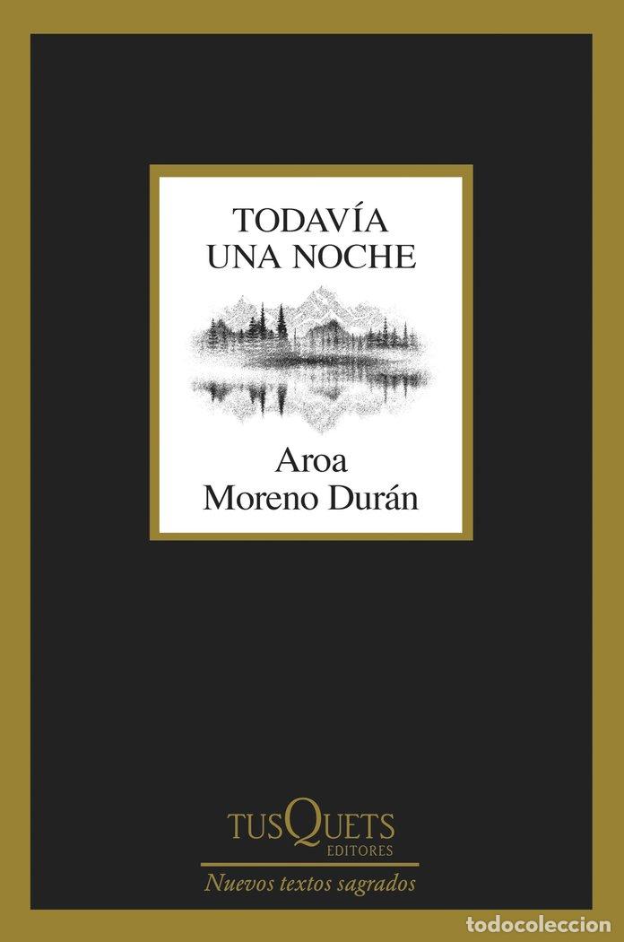 Libros: TODAVIA UNA NOCHE - MORENO DURAN, AROA