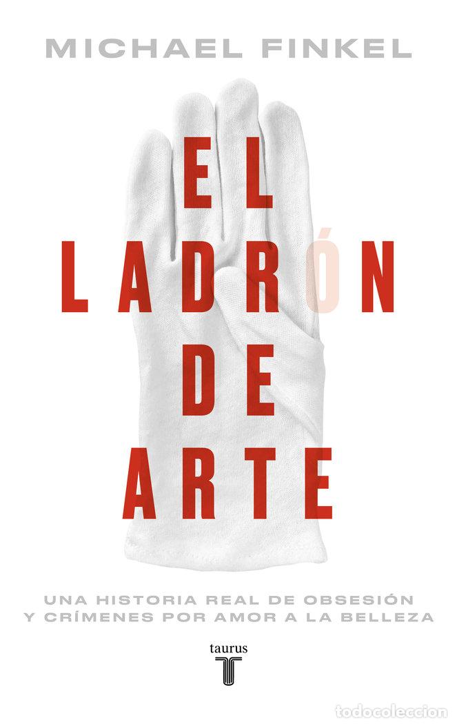 Libros: EL LADRON DE ARTE - MICHAEL FINKEL