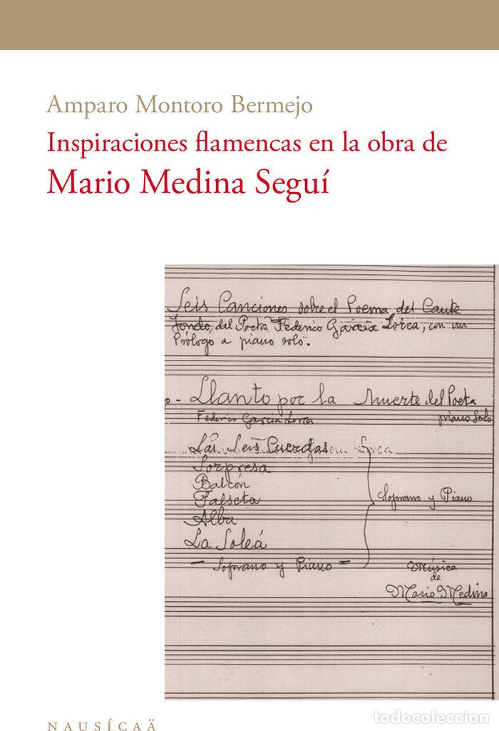 Libros: INSPIRACIONES FLAMENCAS EN LA OBRA DE MARIO MEDINA SEGUI - MONTORO BERMEJO, AMPARO