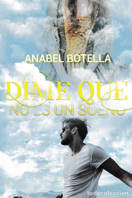 Libros: DIME QUE NO ES UN SUE&Ntilde;O - BOTELLA, ANABEL