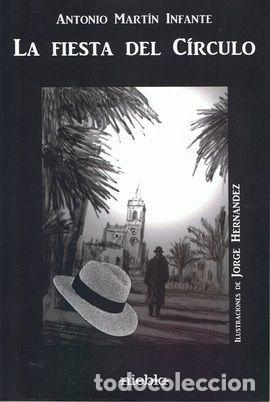 Libri: FIESTA DEL CIRCULO,LA - MARTIN INFANTE, ANTONIO