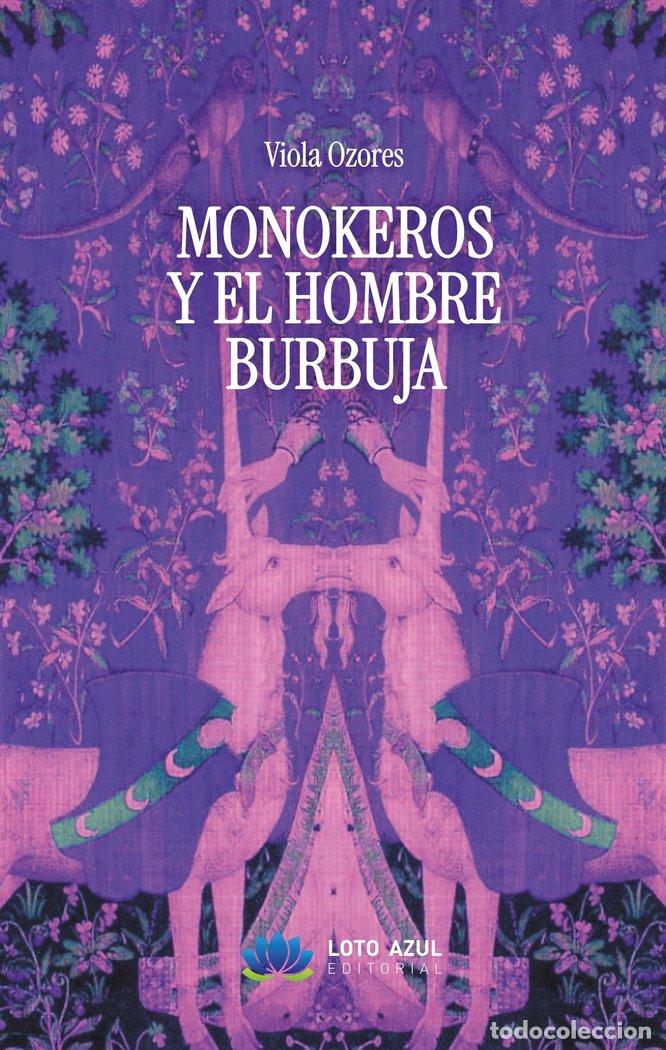 Livres: MONOKEROS Y EL HOMBRE BURBUJA - OZORES, VIOLA