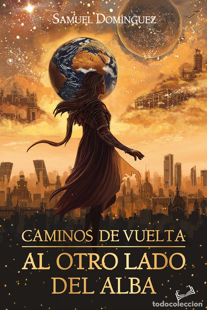 Libri: CAMINOS DE VUELTA AL OTRO LADO DEL ALBA - DOMINGUEZ, SAMUEL