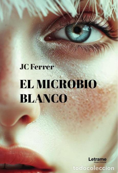 Libri: EL MICROBIO BLANCO - J C FERRER