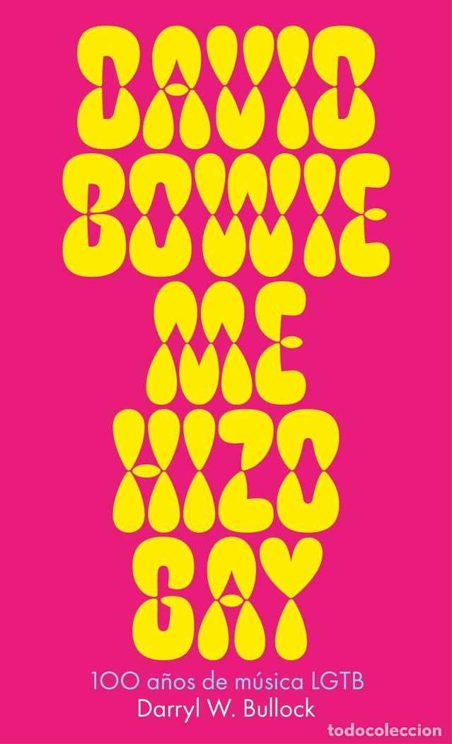 Libri: DAVID BOWIE ME HIZO GAY - BULLOCK, DARRYL W.