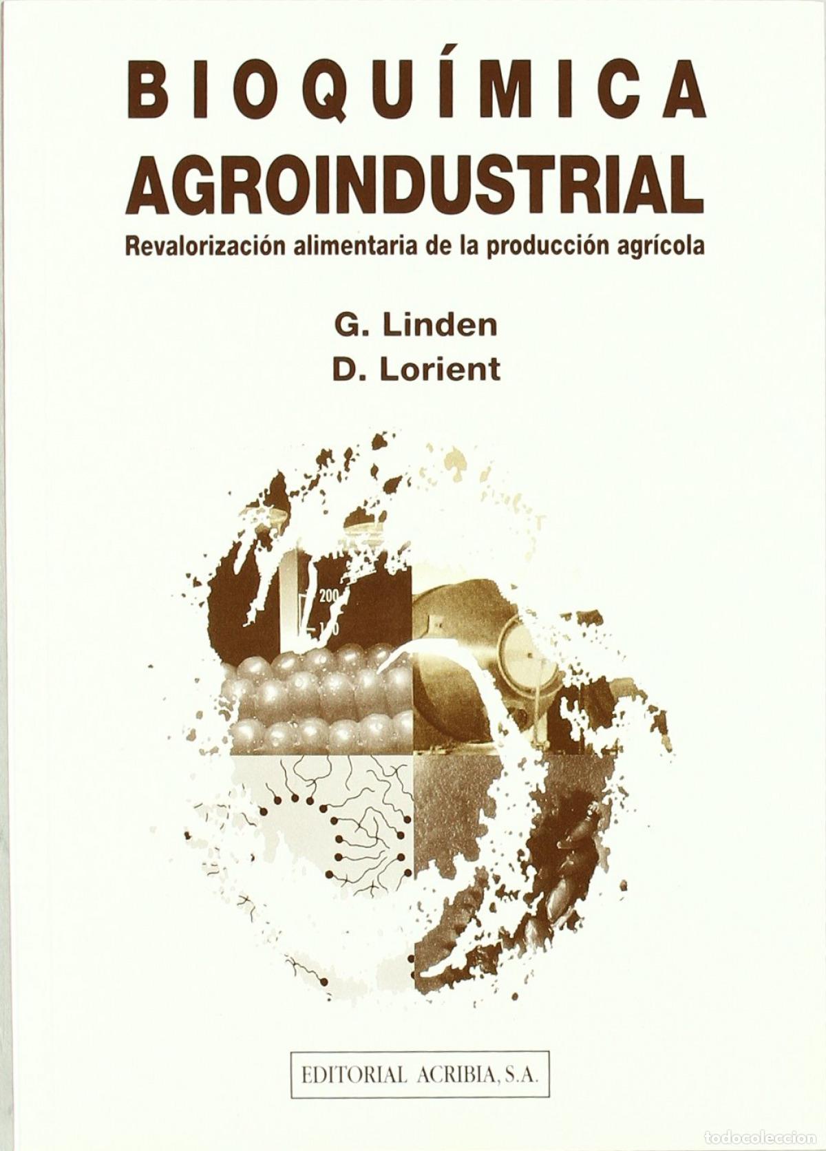 B&uuml;cher: BIOQU&Iacute;MICA AGROINDUSTRIAL: REVALORIZACI&Oacute;N ALIMENTARIA DE LA PRODUCCI&Oacute;N AGR&Iacute;COLA - Linden, G