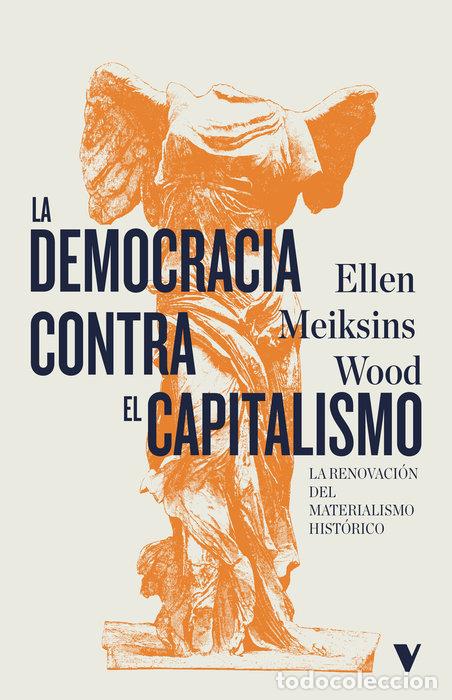 books: DEMOCRACIA CONTRA EL CAPITALISMO, LA - MEIKSINS WOOD, ELLEN