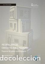 Libros: PRESENTAR DIVULGAR CONOCER Y VALORAR EL PATRIMONIO: PROPUE - .