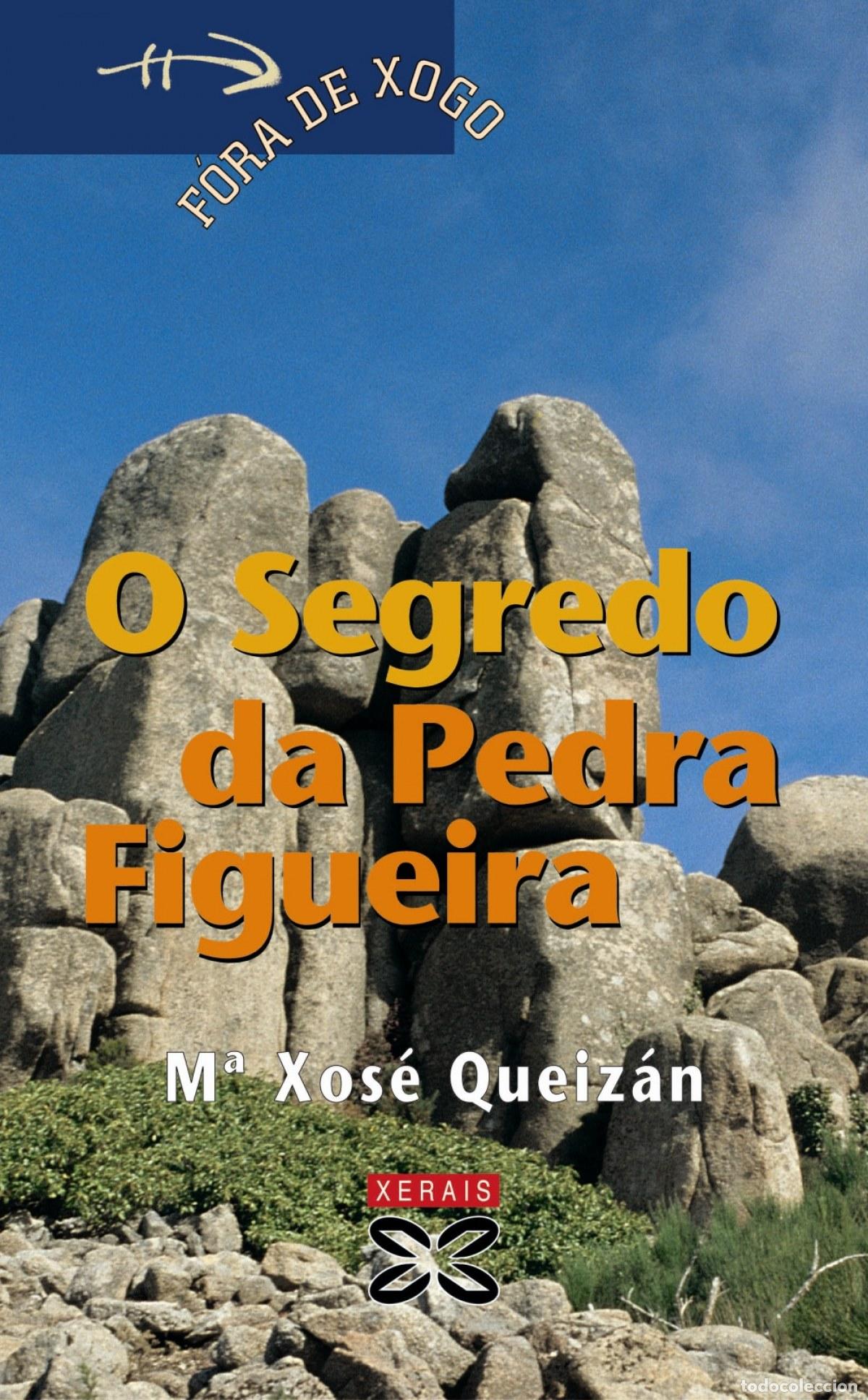 Libros: O SEGREDO DA PEDRA FIGUEIRA - Queiz&aacute;n, Mar&iacute;a Xos&eacute;