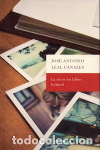 Libros: SAL EN LOS LABIOS,LA - LEAL CANALES, JOSE ANTONIO
