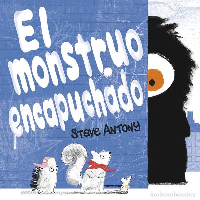 Libri: MONSTRUO ENCAPUCHADO,EL - ANTONY, STEVE
