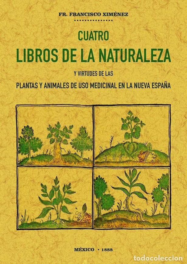 books: CUATRO LIBROS DE LA NATURALEZA Y VIRTUDES DE LAS PLANTAS Y A - HERNANDEZ, FRANCISCO