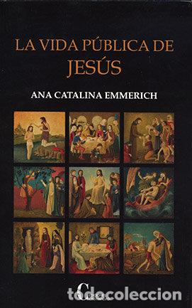 books: VIDA PUBLICA DE JESUS,LA - EMMERICH, ANA CATALINA