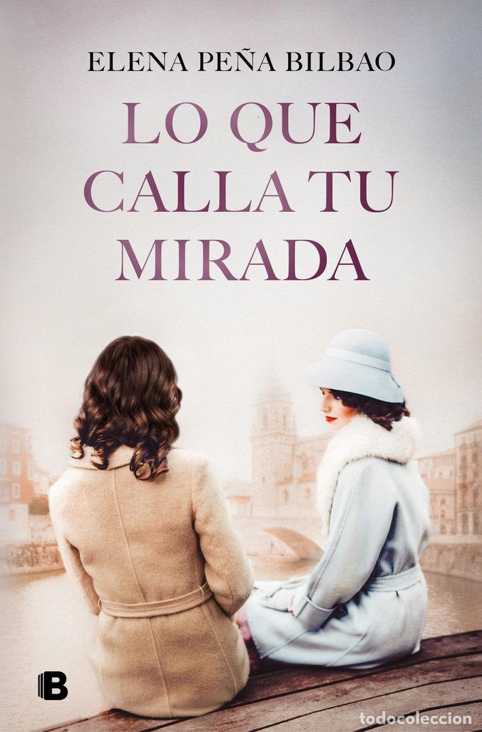 Libri: LO QUE CALLA TU MIRADA - ELENA PE&Ntilde;A BILBAO
