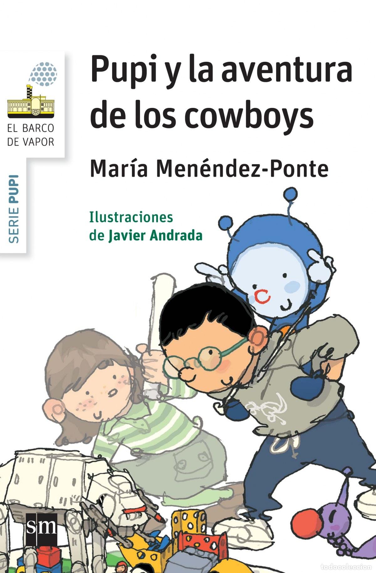 Libri: PUPI Y LA AVENTURA DE LOS COWBOYS - Menendez Ponte, Maria