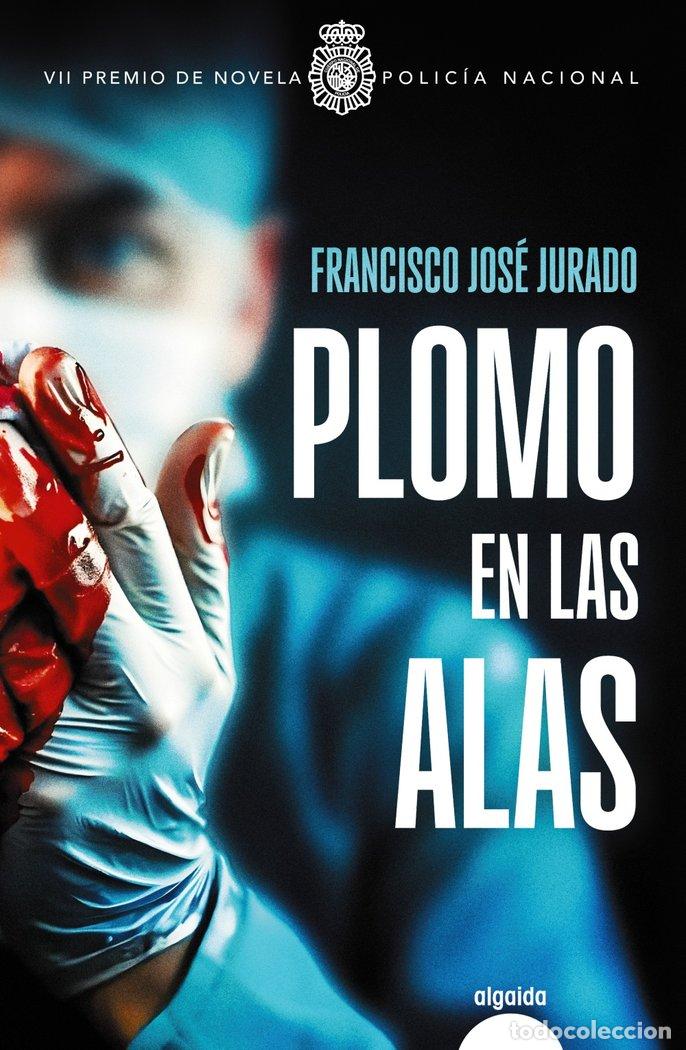 Libri: PLOMO EN LAS ALAS - FRANCISCO JOSE JURADO