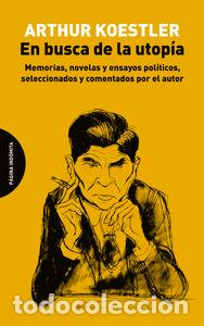 Libri: EN BUSCA DE LA UTOPIA - KOESTLER, ARTHUR