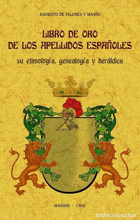 Libri: LIBRO DE ORO DE LOS APELLIDOS ESPA&Ntilde;OLES: SU ETIMOLOGIA, GENE - DE VILCHES Y MARIN, ERNESTO