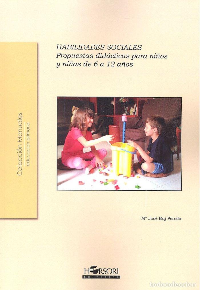 Libri: HABILIDADES SOCIALES PROPUESTAS DIDACTICAS NI&Ntilde;OS 6 A 12 - BUJ PEREDA, MARIA JOSE