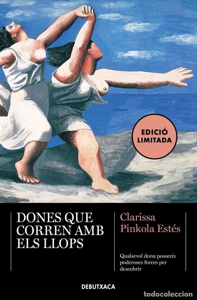 Libri: DONES QUE CORREN AMB ELS LLOPS - CLARISSA PINKOLA ESTES