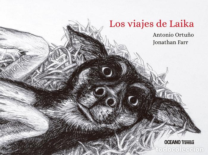 Libri: LOS VIAJES DE LAIKA - ORTU&Ntilde;O, ANTONIO
