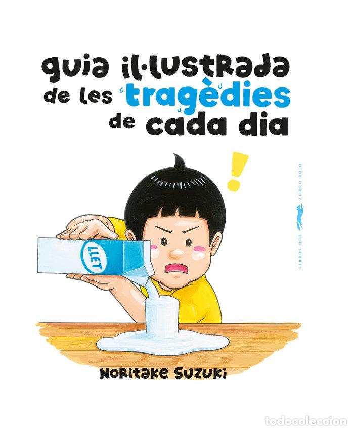 Libros: GUIA IL&Uacute;LUSTRADA DE LES TRAGEDIES DE CADA DIA - SUZUKI, NORITAKE