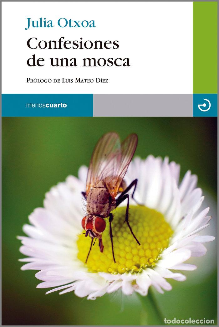B&uuml;cher: CONFESIONES DE UNA MOSCA - OTXOA GARCIA, JULIA