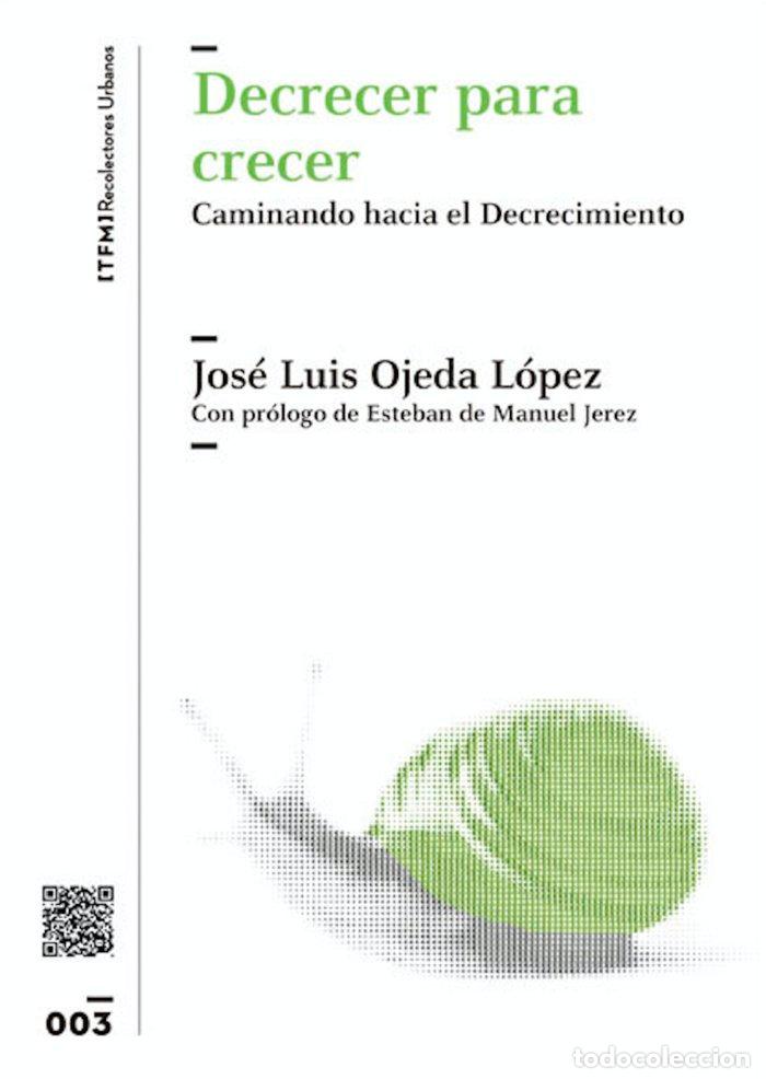 Libros: DECRECER PARA CRECER - OJEDA LOPEZ, JOSE LUIS