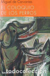 Libros: COLOQUIO DE LOS PERROS,EL - DE CERVANTES SAAVEDRA, MIGUEL