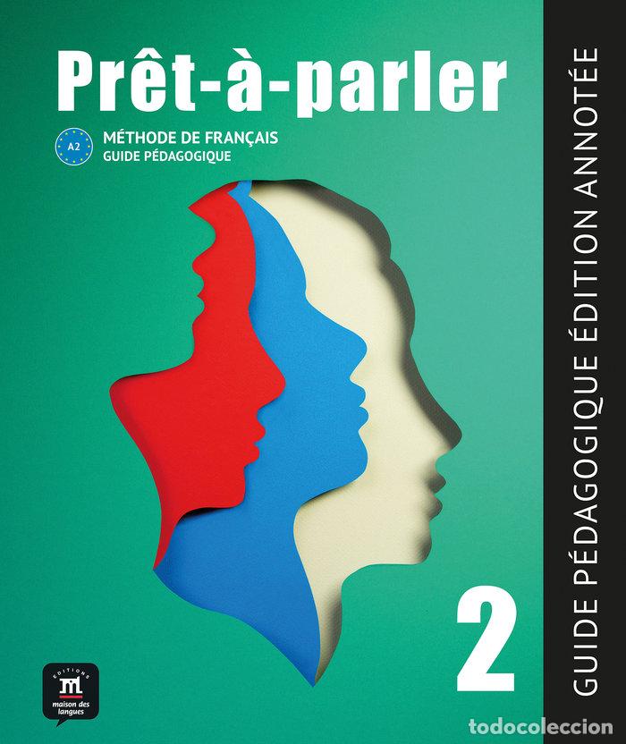 Libros: PRET-A-PARLER 2 GUIDE PEDAGOGIQUE-EDITION ANNOTEE - BOUZON, JUSTINE