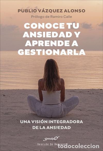 Livres: CONOCE TU ANSIEDAD Y APRENDE A GESTIONARLA - PUBLIO VAZQUEZ ALONSO