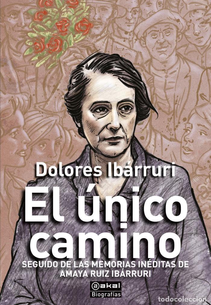 Livres: EL UNICO CAMINO - IBARRURI, DOLORES