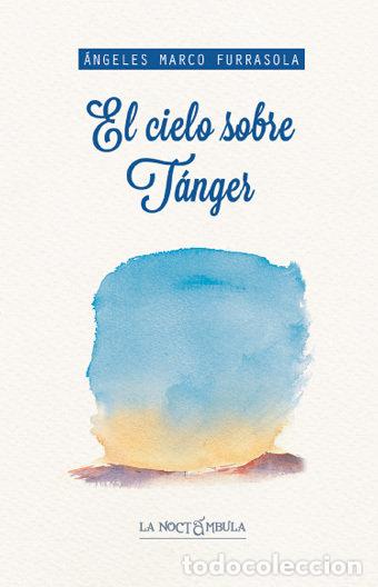 Libros: CIELO SOBRE TANGER,EL - MARCO FURRASOLA, ANGELES