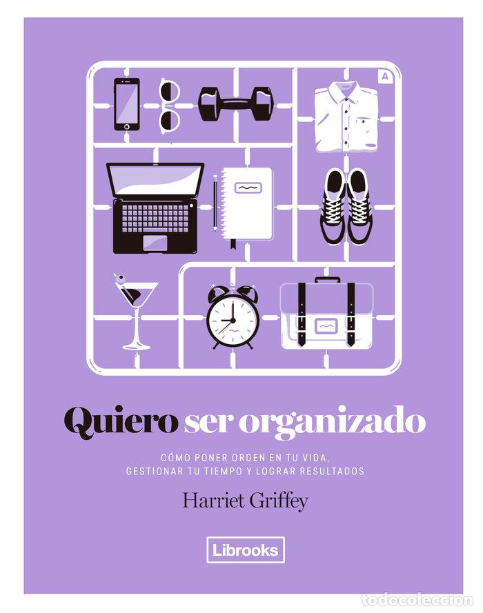Libros: QUIERO SER ORGANIZADO - GRIFFEY, HARRIET