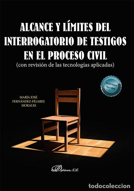 Libri: ALCANCE Y LIMITES DEL INTERROGATORIO DE TESTIGOS EN EL PROCE - FERNANDEZ-FIGARES MORALES, MARIA JOSE