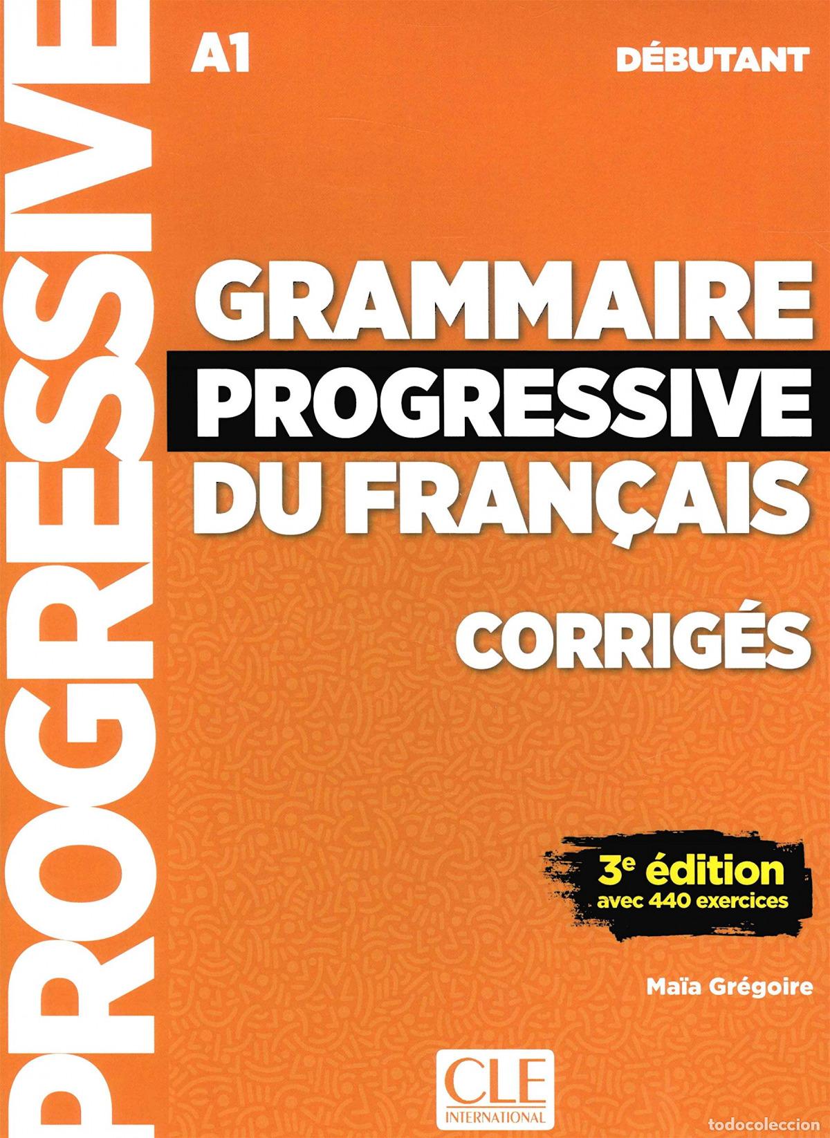 books: GRAMMAIRE PROGRESSIVE FRANCAIS CORRIGES DEBUTANT A1 - Varios autores