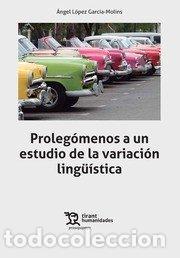 books: PROLEGOMENOS A UN ESTUDIO DE LA VARIACION LINGUISTICA - LOPEZ GARCIA-MOLINS, ANGEL