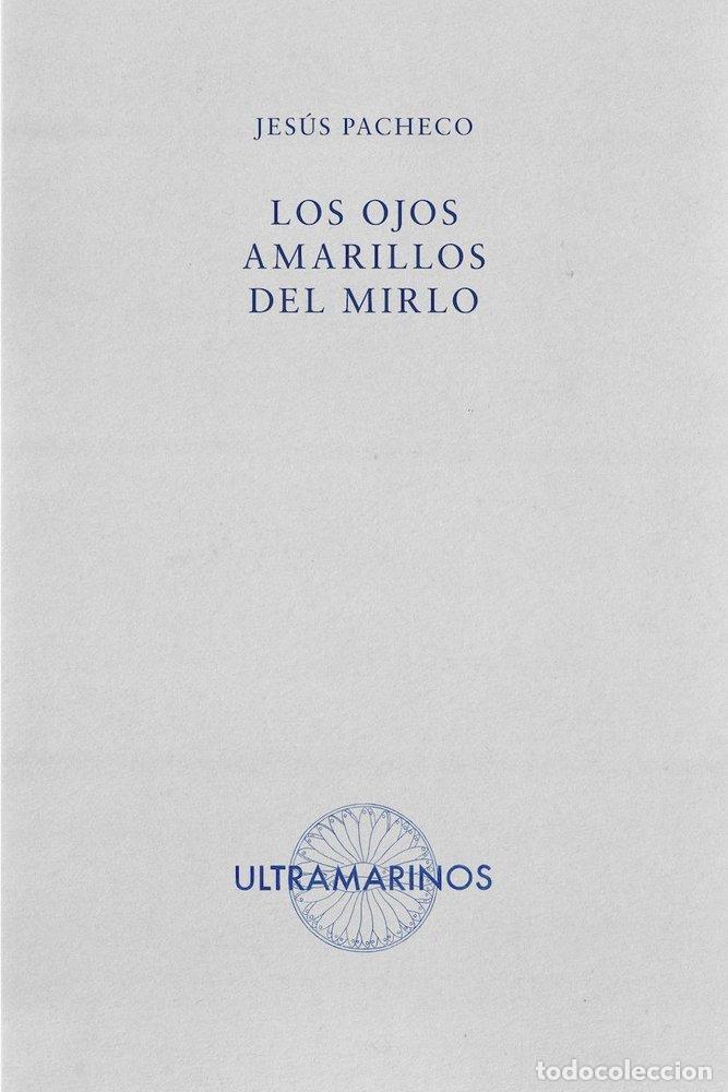 Libri: LOS OJOS AMARILLOS DEL MIRLO - PACHECO, JESUS