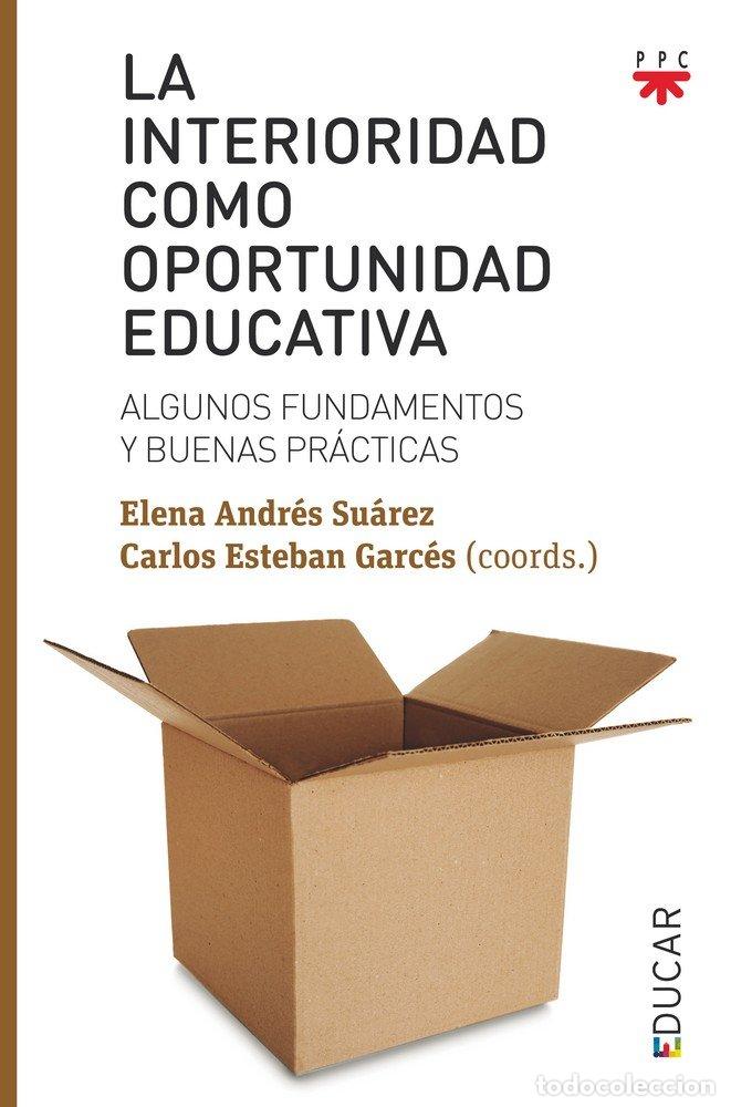 Livres: INTERIORIDAD COMO OPORTUNIDAD EDUCATIVA,LA - ANDRES SUAREZ, ELENA