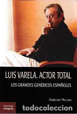 Livres: LUIS VARELA ACTOR TOTAL - PORRAS, GABRIEL