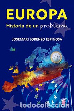 books: EUROPA HISTORIA DE UN PROBLEMA - LORENZO ESPINOSA, JOSE MARIA