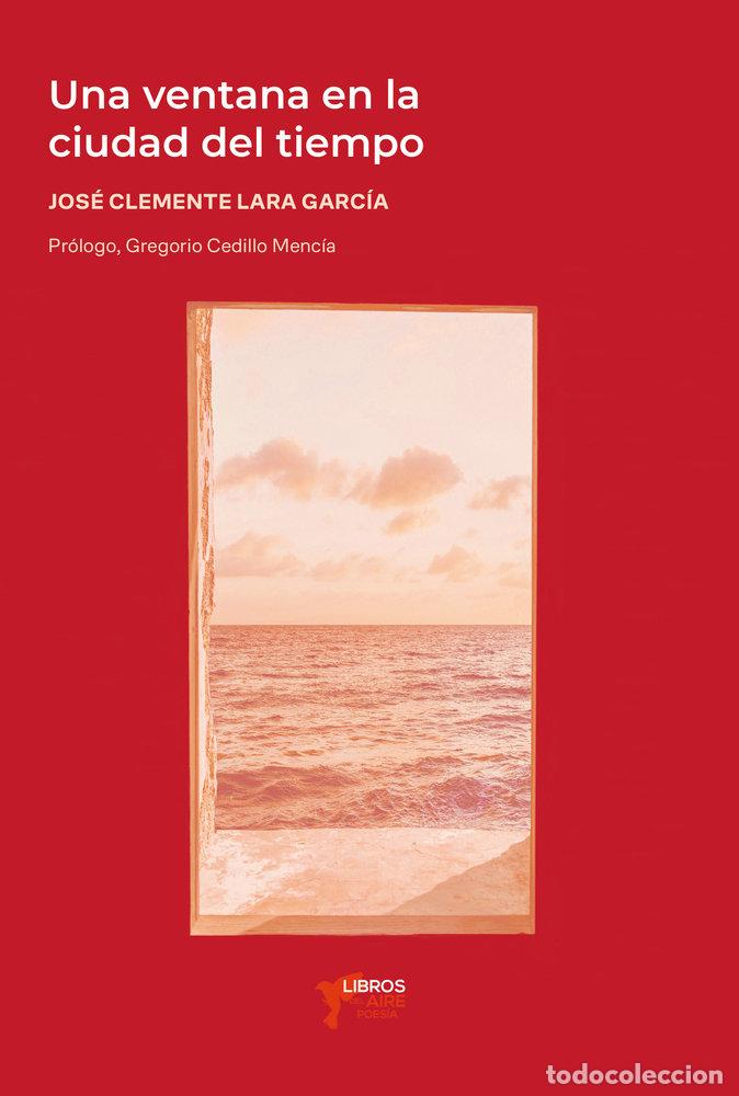 books: UNA VENTANA EN LA CIUDAD DEL TIEMPO - LARA GARCIA, JOSE CLEMENTE