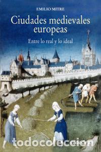 Livres: CIUDADES MEDIEVALES EUROPEAS - MITRE, EMILIO