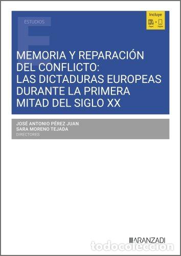 Libros: MEMORIA Y REPARACI&Oacute;N DEL CONFLICTO: LAS DICTADURAS EUROPEAS DURANTE LA PRIMERA MITAD DEL SIGLO XX -